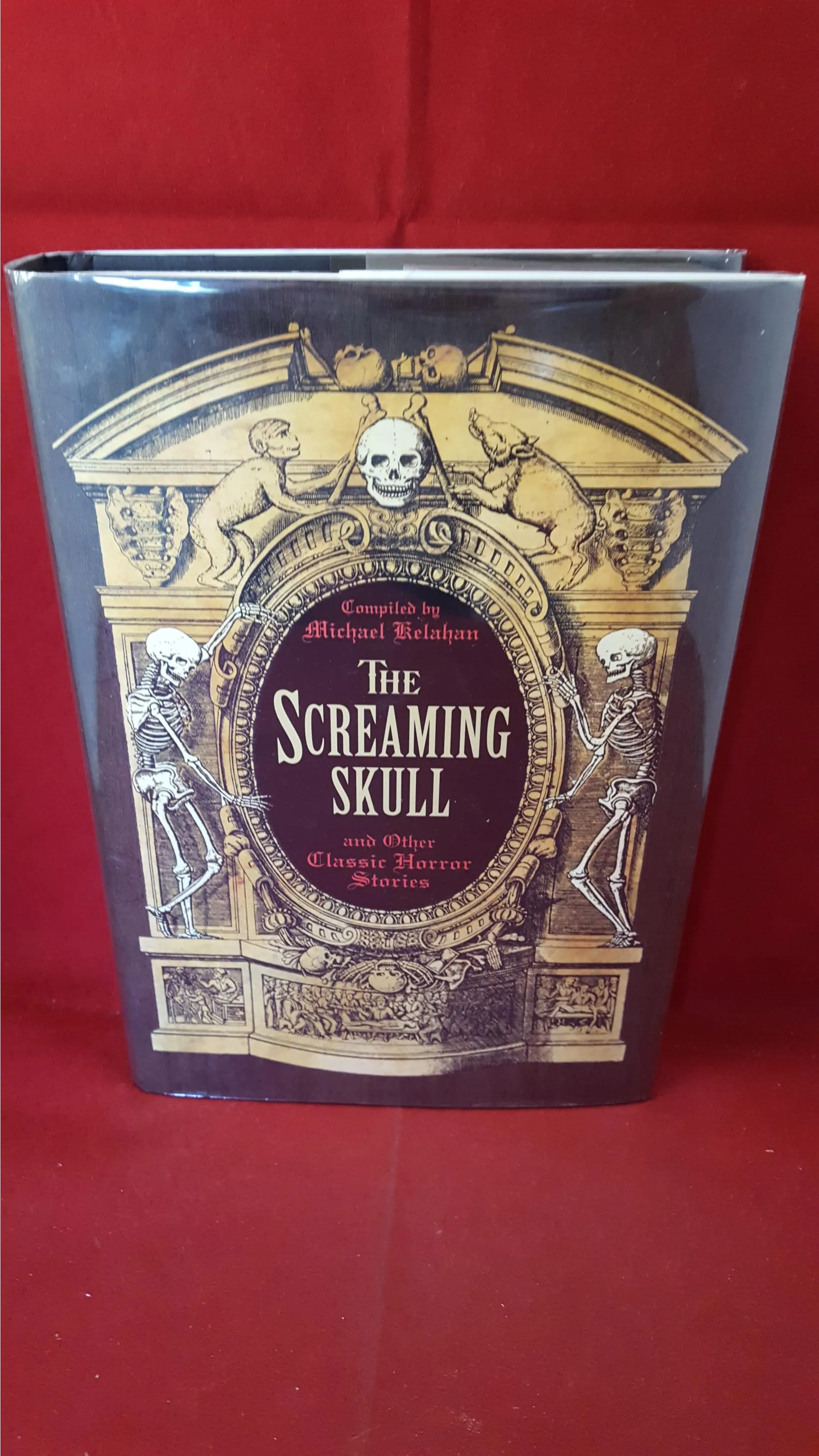 Compiled Michael Kelahan - The Screaming Skull and Other Classic Horror Stroies, Fall River Press, 2010, 1st